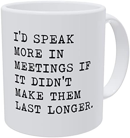 della tempo govorio bih više na sastancima ako ne traje duže 11 unci smiješno Bijela šolja za kafu