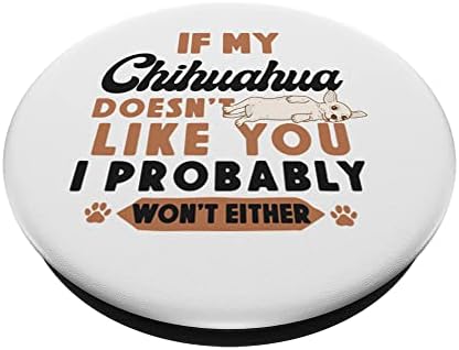 Chihuahua Chihuahueño ako mi se moj chihuahua ne voli, popsockets zavariv popgrip